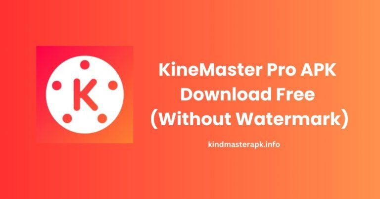 KineMaster Pro APK Download Free (Without Watermark)