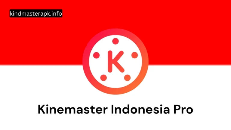 Kinemaster Indonesia Pro Mod APK Unlocked (Free Download)