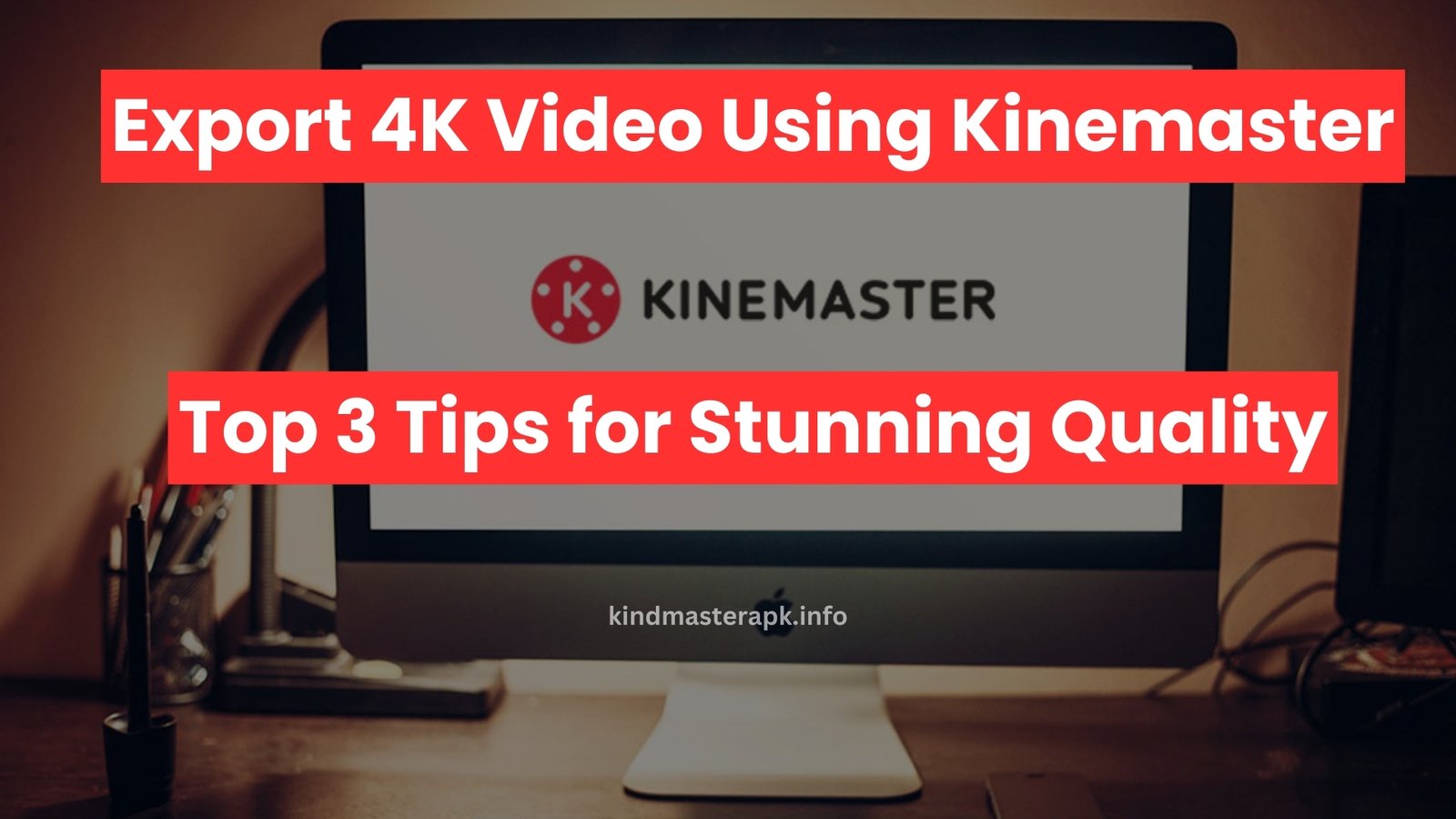 Export 4K Video Using Kinemaster